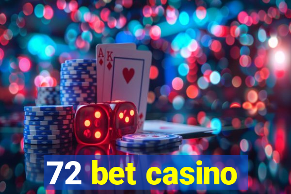 72 bet casino